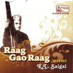 Raag Gao Raag Vol-1&2 - K.L.Saigal Song Download