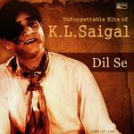 Dil Se - Unforgettable Hits of K.L. Saigal - K.L.Saigal Song Download